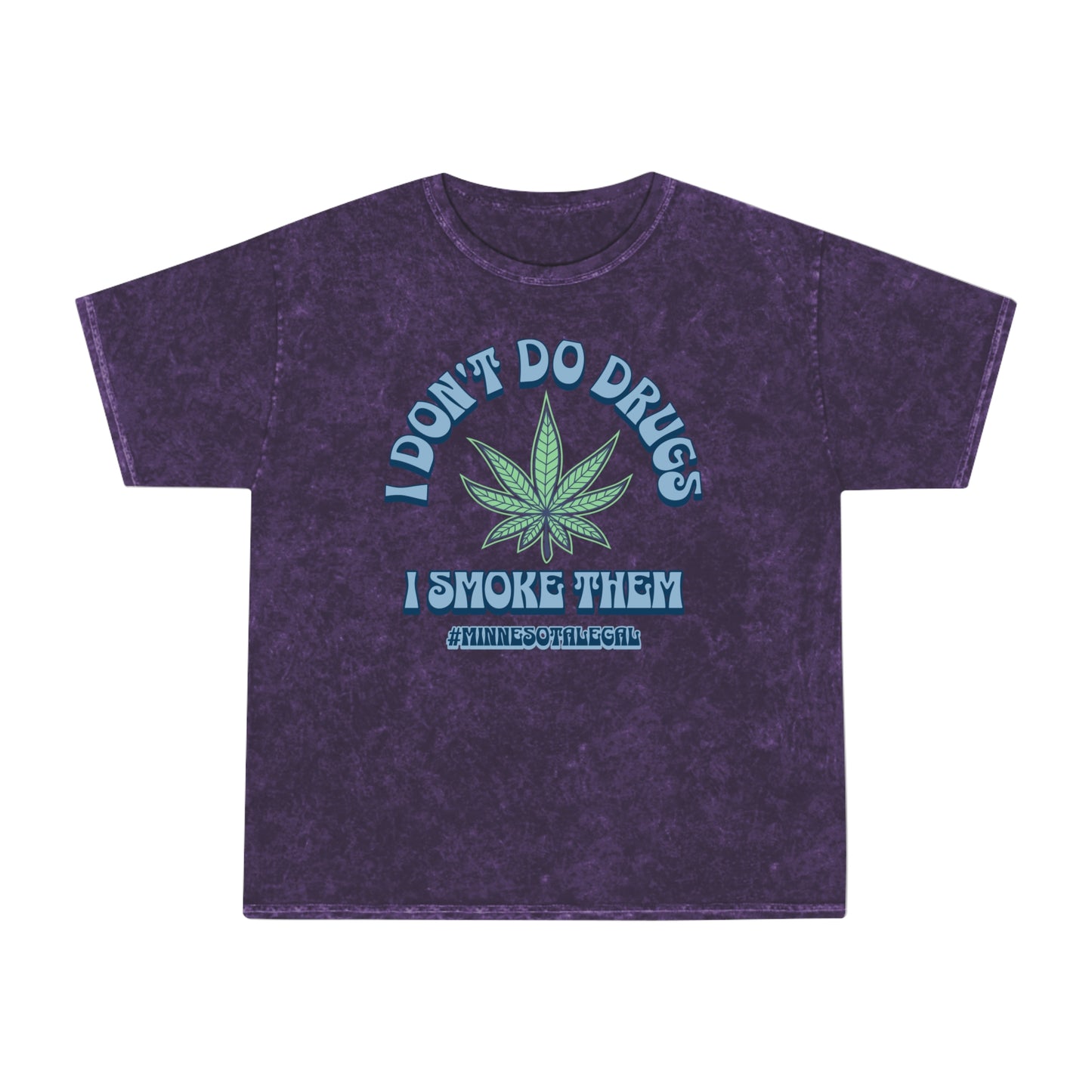 I Don’t Do Dr*gs | Minnesota Legal Tie-Dye T-shirt